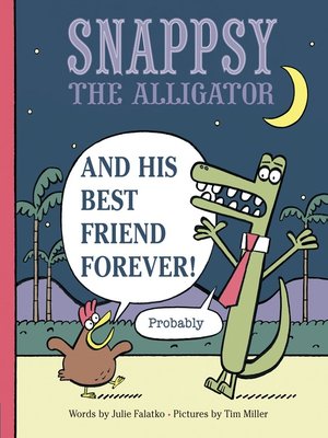 cover image of Snappsy the Alligator and His Best Friend Forever (Probably)